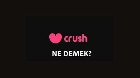 Crush ne demek